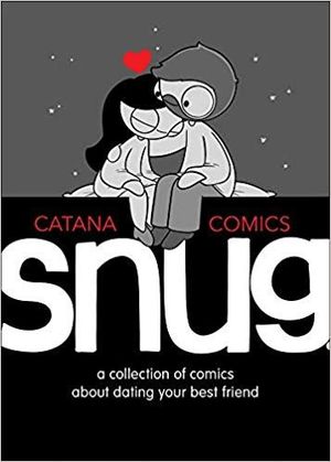 SNUG: A COLLECTION OF COMICS ABOUT DATING YOUR BEST FRIEND