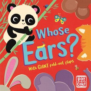 WHOSE EARS? WITH GIANT FOLD-OUT FLAPS
