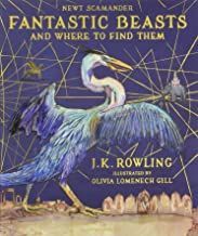 FANTASTIC BEASTS AND WHERE TO FIND THEM ILLUSTRATED EDITION