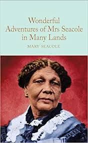 THE WONDERFUL ADVENTURES OF MRS. SEACOLE IN MANY LANDS