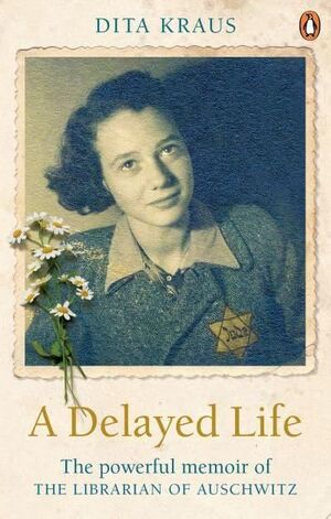 A DELAYED LIFE .THE POWERFUL MEMOIR OF THE LIBRARIAN OF AUSCHWITZ