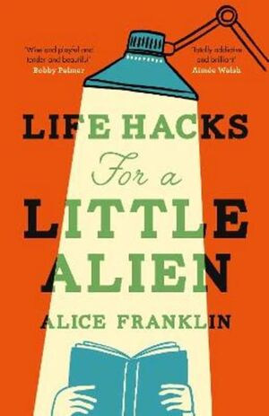 LIFE HACKS FOR A LITTLE ALIEN
