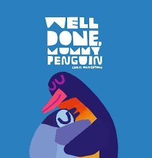 WELL DONE, MUMMY PENGUIN