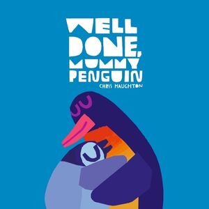 WELL DONE, MUMMY PENGUIN