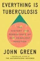 EVERYTHING IS TUBERCULOSIS
