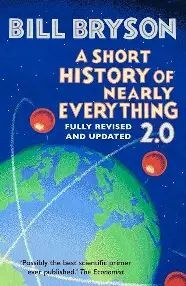 A SHORT HISTORY OF NEARLY EVERYTHING 2.0