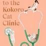 WELCOME TO THE KOKORO CAT CLINIC