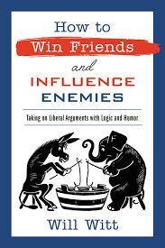 HOW TO WIN FRIENDS AND INFLUENCE ENEMIES