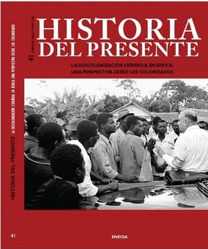 HISTORIA DEL PRESENTE 41. LA DESCOLONIZACION ESPAÑOLA EN AFRICA