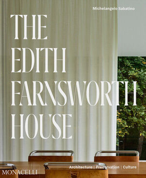 THE EDITH FARNSWORTH HOUSE