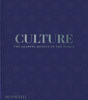 CULTURE: THE LEADING HOTELS OF THE WORLD