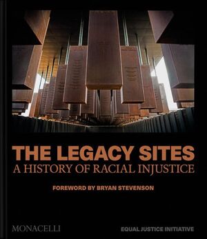 THE LEGACY SITES: A HISTORY OF RACIAL INJUSTICE