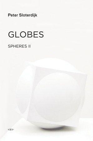 GLOBES : SPHERES VOLUME II: MACROSPHEROLOGY