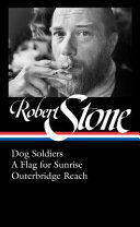 ROBERT STONE: DOG SOLDIERS A FLAG FOR SUNRISE
