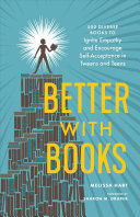 BETTER WITH BOOKS : 500 DIVERSE BOOKS TO IGNITE EMPATHY AND ENCOURAGE SELF-ACCEP