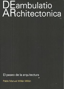 DEAMBULATORIO ARCHITECTONICA PASEO POR LA ARQUITECTURA