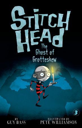 STITCH HEAD. THE GHOST OF GROTTESKEW