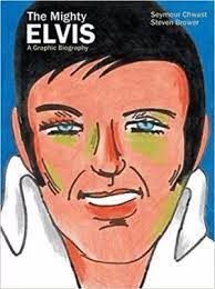 MIGHTY ELVIS, THE - A GRAPHIC BIOGRAPHY