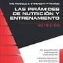 THE MUSCLE AND STRENGTH PYRAMID: NUTRICIÓN (LAS PIRÁMIDES DE NUTRICIÓN Y ENTRENA
