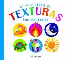 MI PEQUEÑO LIBRO DE TEXTURAS: LOS CONTRARIOS