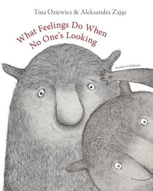 WHAT FEELINGS DO WHEN NO ONE'S LOOKING