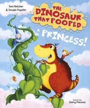 THE DINOSAUR THAT POOPED A PRINCESS!