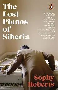 THE LOST PIANOS OF SIBERIA