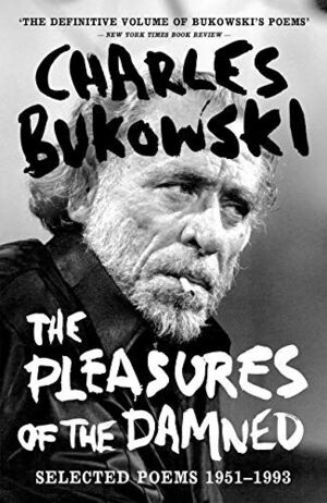 THE PLEASURES OF THE DAMNED: SELECTED POEMS 1951-1993