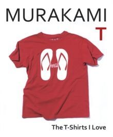 MURAKAMI T. THE T-SHIRTS I LOVE
