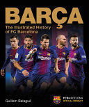 BARÇA THE OFFICIAL ILLUSTRATED HISTORY (SPORT AND RECREATION )