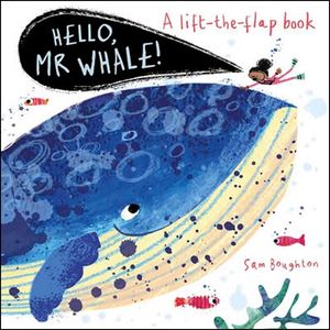 HELLO, MR WHALE! A LIFT-THE-FLAP BOOK