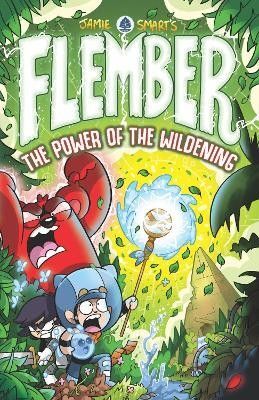FLEMBER 4: THE POWER OF THE WILDENING (FROM THE MI