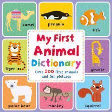 MY FIRST ANIMAL DICTIONARY