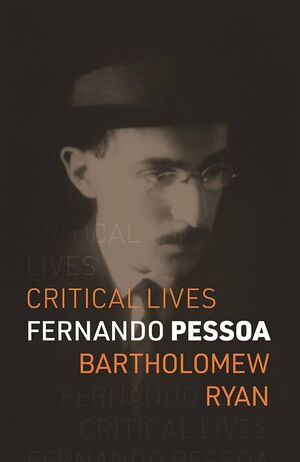 FERNANDO PESSOA (CRITICAL LIVES)