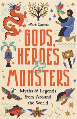 GODS, HEROES AND MONSTERS