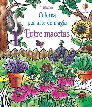 COLOREA POR ARTE DE MAGIA + PINCEL. ENTRE MACETAS