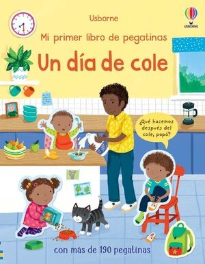 UN DÍA DE COLE  (MI PRIMER LIBRO DE PEGATINAS)