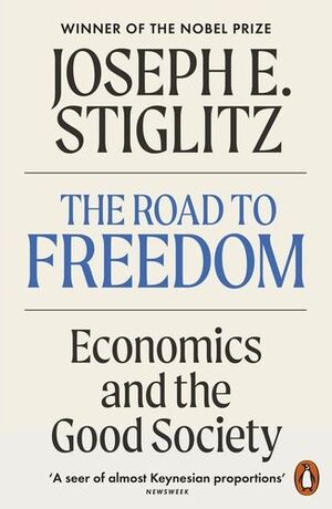 THE ROAD TO FREEDOM : ECONOMICS AND THE GOOD SOCIETY