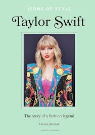 ICONS OF STYLE  TAYLOR SWIFT