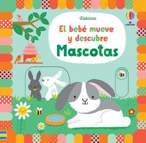 EL BEBÉ MUEVE Y DESCUBRE MASCOTAS