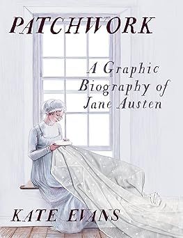 PATCHWORK: A GRAPHIC BIOGRAPHY OF JANE AUSTEN