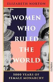 WOMEN WHO RULED THE WORLD