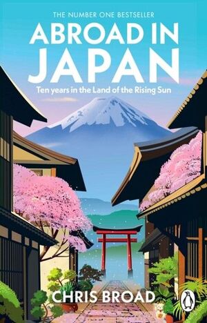 ABROAD IN JAPAN. TEN YEARS IN THE LAND OF THE RISING SUN