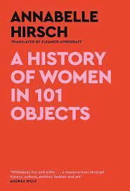 A HISTORY OF WOMEN IN 101 OBJECTS