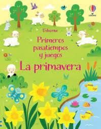 LA PRIMAVERA. PRIMEROS PASATIEMPOS Y  JUEGOS