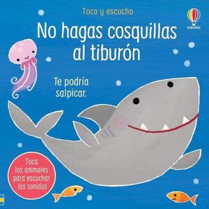 NO HAGAS COSQUILLAS AL TIBURON   (TOCO Y ESCUCHO)