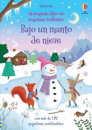 BAJO UN MANTO DE NIEVE  (MI PEQUEÑO LIBRO DE PEGATINAS BRILLANTES)