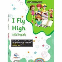I FLY HIGH UP WITH ENGLISH. STUDENT'S BOOK.  A2 FLYERS EXAM, & 2 COMPLETE PRACTICE TESTS