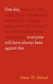 ONE DAY EVERYONE WILL HAVE ALWAYS BEEN AGAINST THIS