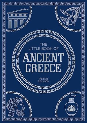THE LITTLE BOOK OF ANCIENT GREECE